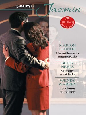 cover image of Un millonario enamorado / Siempre a mi lado / Lecciones de pasión
